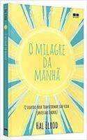 Livro - O milagre da manhã: O segredo para transformar sua vida (antes das 8 horas)