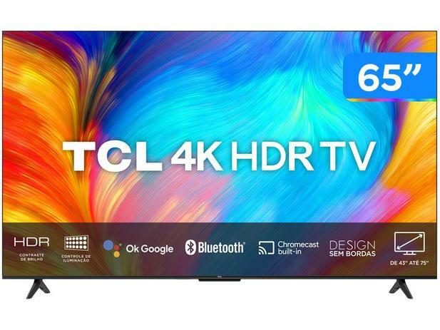 Smart TV 65” UHD 4K LED TCL 65P635 Wi-Fi - Bluetooth  Assistente 3 HDMI 1 USB